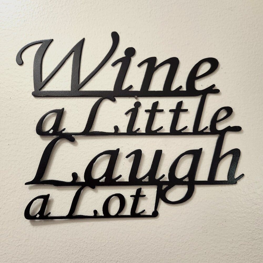 Wine a Little Laugh a Lot Handmade Metal Sign